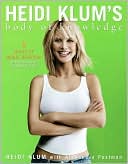 Heidi Klum's Body of Knowledge: 8 Rules of Model Behavior (to Help You Take off on the Runway of Life)