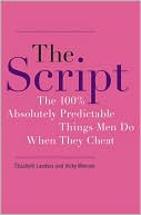 download The Script : The 100% Absolutly Predicatble Things Men Do When They Cheat book