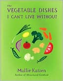 Vegetable Dishes I Can't Live Without