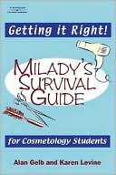 Getting it Right!: Milady's Survival Guide for Cosmetology Students