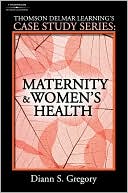 Thomson Delmar Learning's Case Study Series: Maternity & Women's Health