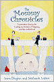 The Mommy Chronicles: Conversations Sharing the Comedy and Drama of Pregnancy and New Motherhood