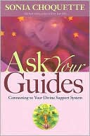 Ask Your Guides: Connecting to Your Divine Support System