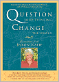 Question Your Thinking, Change the World: Quotations from Byron Katie