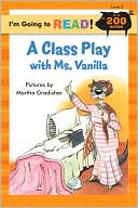 I'm Going to Read (Level 3): A Class Play with Ms. Vanilla