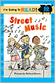 I'm Going to Read (Level 1): Street Music