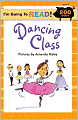 I'm Going to Read (Level 3): Dancing Class