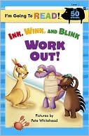 Ink, Wink, and Blink Work Out! (I'm Going to Read Series Level 1)