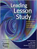 Leading Lesson Study: A Practical Guide for Teachers and Facilitators