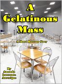 A Gelatinous Mass: A Short Horror Story