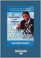 The Purpose And Power Of Praise And Worship (Large Print 16pt)