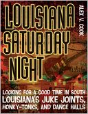 download Louisiana Saturday Night : Looking for a Good Time in South Louisiana's Juke Joints, Honky-Tonks, and Dance Halls book