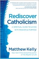 Rediscover Catholicism by Matthew Kelly: NOOK Book Cover