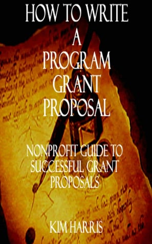 How to Write a Program Grant Proposal: Nonprofit Guide to Writing Grant Proposals