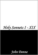 Holy Sonnets (1 - 19)