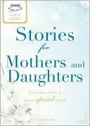A Cup of Comfort Stories for Mothers and Daughters: Celebrating a very special bond
