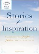A Cup of Comfort Stories for Inspiration: Celebrating the people and places that lift our spirits