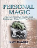 Personal Magic: Conscious Empowerment through Creativity and Spirit