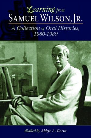 Learning from Samuel Wilson, Jr.: A Collection of Oral Histories, 1980-1989