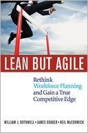 Lean but Agile: Rethink Workforce Planning and Gain a True Competitive Edge