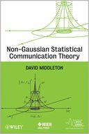 Non-Gaussian Statistical Communication Theory