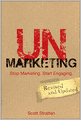 UnMarketing: Stop Marketing. Start Engaging