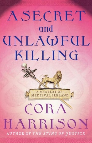 A Secret and Unlawful Killing: A Mystery of Medieval Ireland