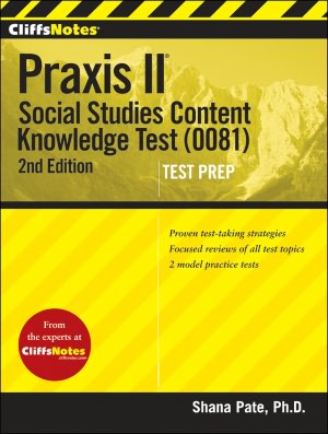 CliffsNotes Praxis II: Social Studies Content Knowledge (0081)