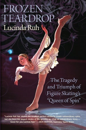 Frozen Teardrop: The Tragedy and Triumph of Figure Skating's 