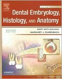 Illustrated Dental Embryology, Histology, and Anatomy