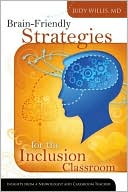 Brain-Friendly Strategies for the Inclusion Classroom: Insights from a Neurologist and Classroom Teacher