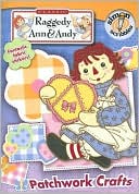 Patchwork Crafts (Raggedy Ann & Andy Series)