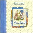 Friendship Grows Like a Garden (Holly Hobbie Classic Series)