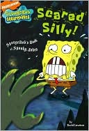 Scared Silly!: Spongebob's Book of Spooky Jokes (Spongebob Squarepants Series)