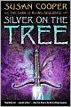 Silver on the Tree (Dark Is Rising Series #5)