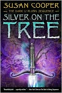 Silver on the Tree (Dark Is Rising Series #5)