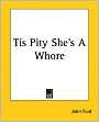 Tis Pity She 's A Whore