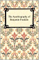 The Autobiography Of Benjamin Franklin