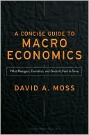 Concise Guide to Macroeconomics: What Managers, Executives, and Students Need to Know