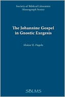 The Johannine Gospel in Gnostic Exegesis: Heracleon's Commentary on John