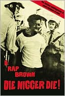 Die Nigger Die!: A Political Autobiography of Jamil Abdullah Al-Amin