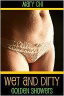 Wet and Dirty, Golden Showers