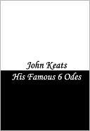 Odes by John Keats (Ode on a Grecian Urn, Ode to a Nightingale, To Autumn, Ode to Indolence, Ode on Melancholy, Ode to Psyche)