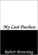 My Last Duchess