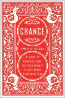 Chance: A Guide to Gambling, Love, the Stock Market & Just About Everything Else