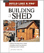 Building a Shed (Build Like a Pro Series)