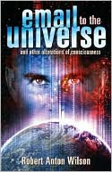 Email to the Universe and Other Alterations of Consciousness
