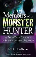 Memoirs of a Monster Hunter: A Five-Year Journey in Search of the Unknown