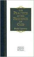 The Practice of the Presence of God: The Best Rule of Holy Life