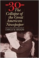 30: The Collapse of the Great American Newspaper
